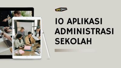 10 Aplikasi Administrasi Sekolah Terbaik