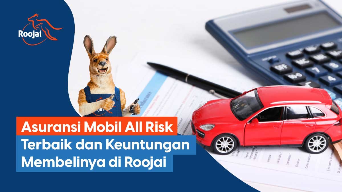 Asuransi Mobil All Risk Terbaik - Temukan di Roojai Asuransi Mobil All Risk Terbaik - Temukan di Roojai