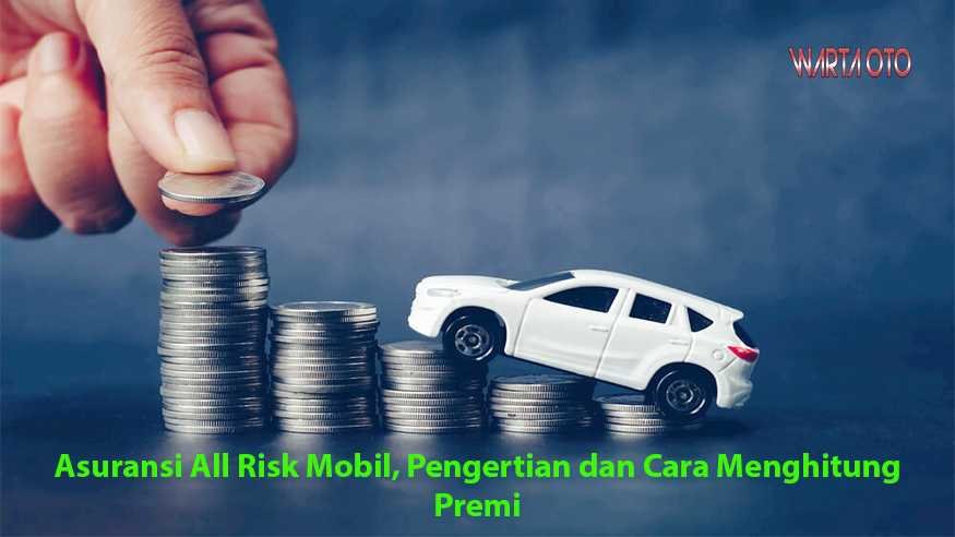 5 Daftar Asuransi All Risk Mobil Terbaik 2021 | Warta OTO 5 Daftar Asuransi All Risk Mobil Terbaik 2021 | Warta OTO