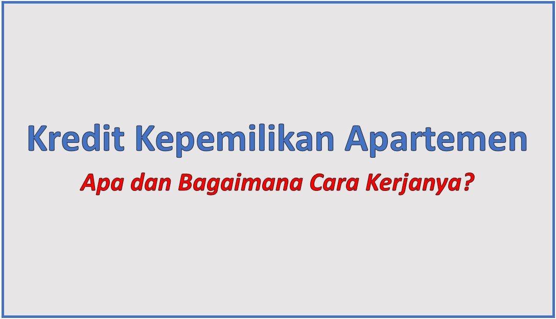 Simulasi Kredit Apartemen : Cara Hitung Cicilan KPA Simulasi Kredit Apartemen : Cara Hitung Cicilan KPA