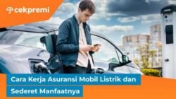 Cara Kerja Asuransi Mobil Listrik dan Sederet Manfaatnya - Cekpremi Blog