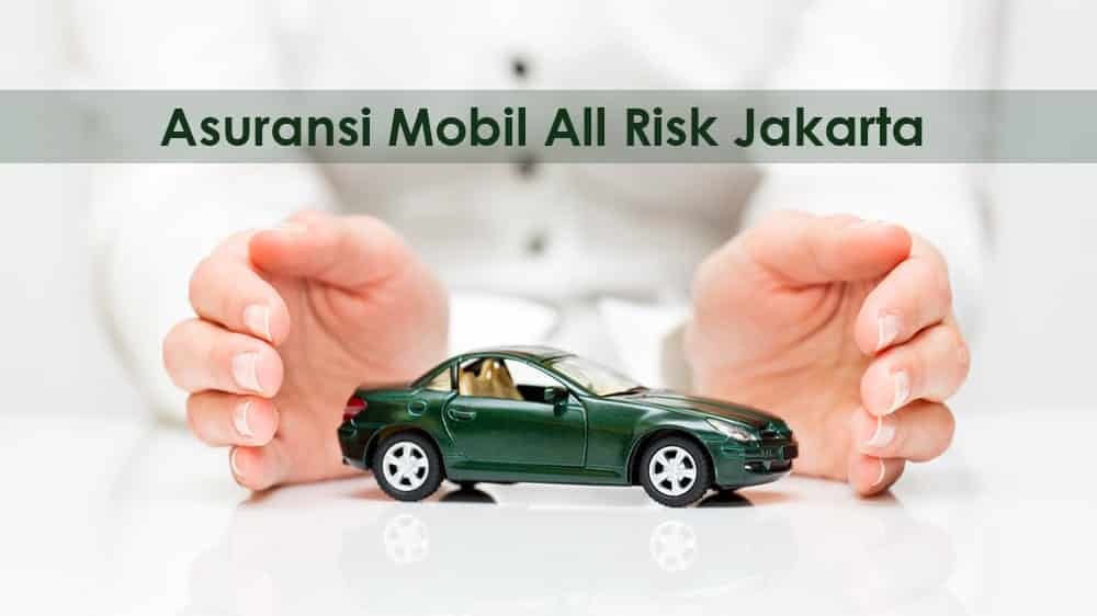 Asuransi Mobil All Risk Jakarta Terbaik, Ini Dia!