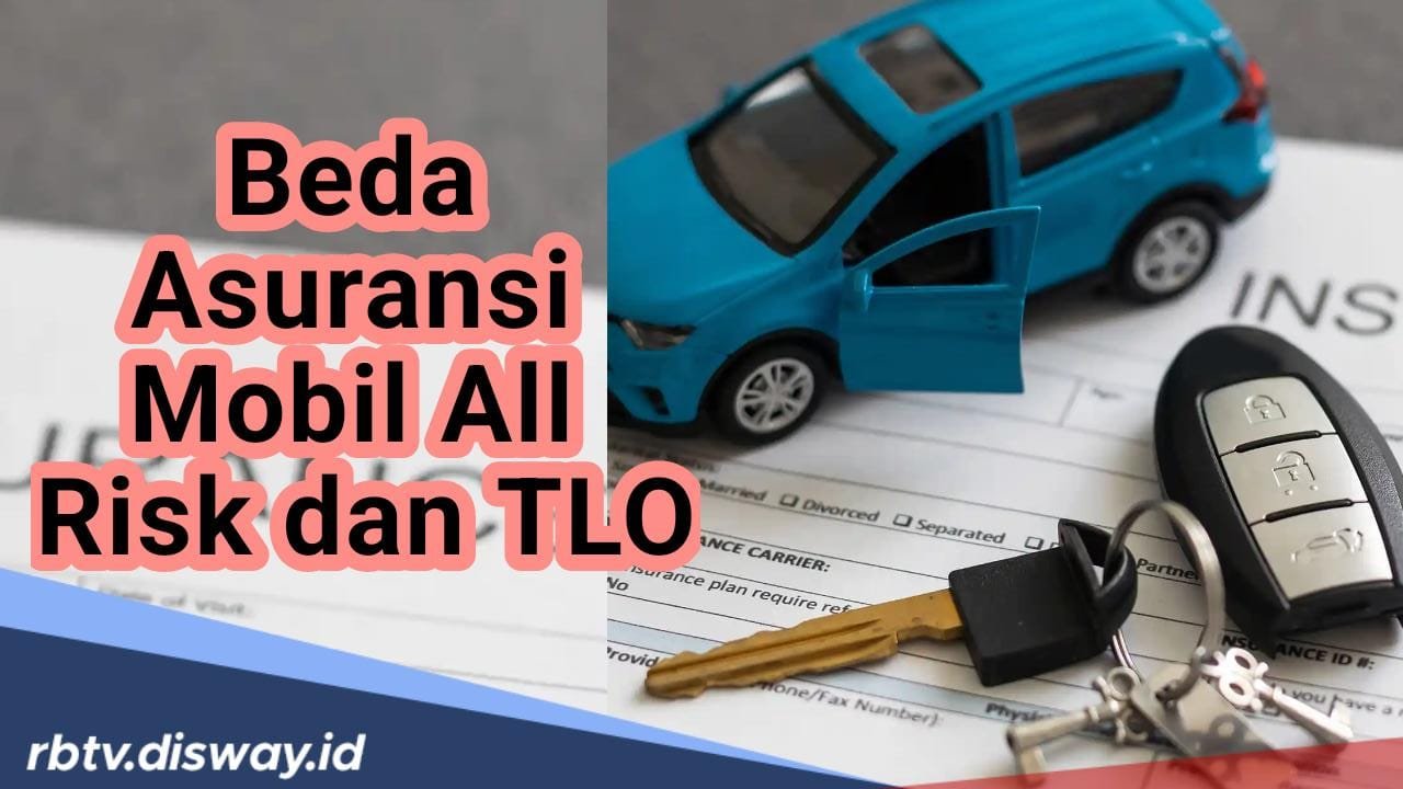 Apa Bedanya Asuransi Mobil All Risk dan TLO? Ternyata Asuransi Jenis ... Apa Bedanya Asuransi Mobil All Risk dan TLO? Ternyata Asuransi Jenis ...