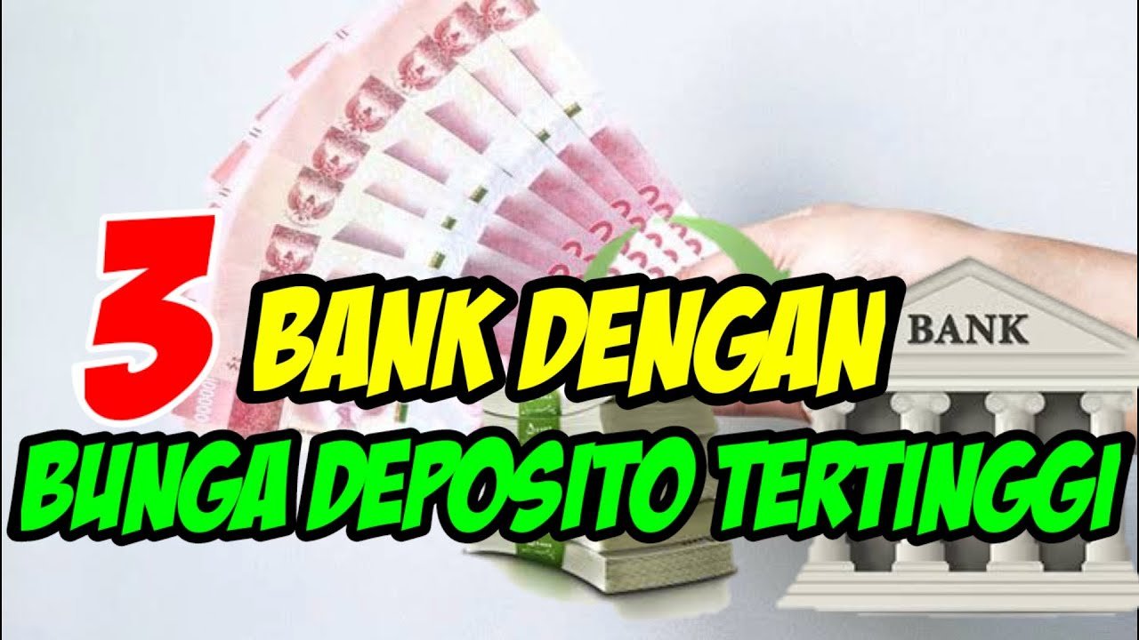 3 BANK DENGAN BUNGA DEPOSITO TERTINGGI | CARA MENGHITUNG BUNGA DEPOSITO ...